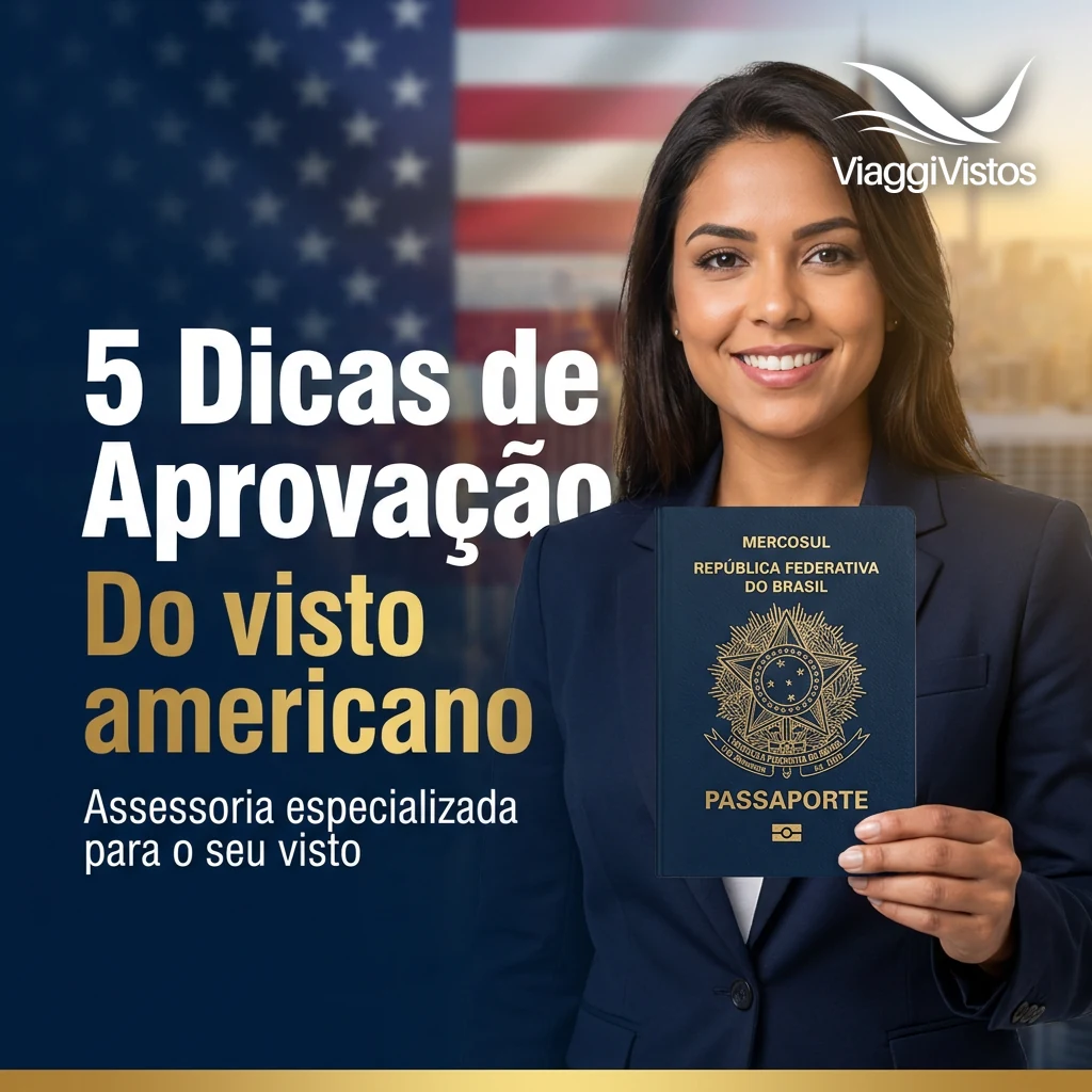 5 Dicas para Aumentar Suas Chances de Ter o Visto Americano Aprovado